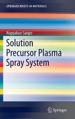 Solution Precursor Plasma Spray System - Noppakun Sanpo - cover