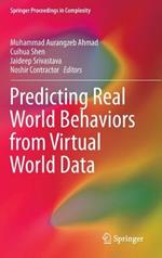 Predicting Real World Behaviors from Virtual World Data