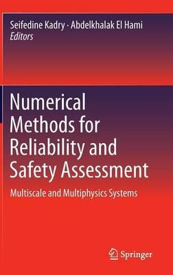 Numerical Methods for Reliability and Safety Assessment: Multiscale and Multiphysics  Systems - cover