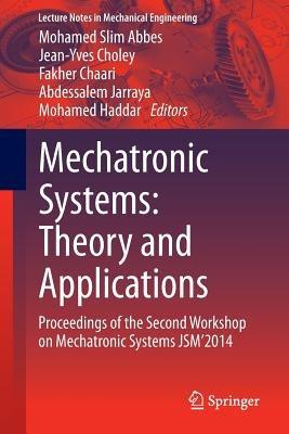 Mechatronic Systems: Theory and Applications: Proceedings of the Second Workshop on Mechatronic Systems JSM’2014 - cover