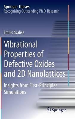 Vibrational Properties of Defective Oxides and 2D Nanolattices: Insights from First-Principles Simulations - Emilio Scalise - cover