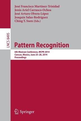 Pattern Recognition: 6th Mexican Conference, MCPR 2014, Cancun, Mexico, June 25-28, 2014. Proceedings - cover