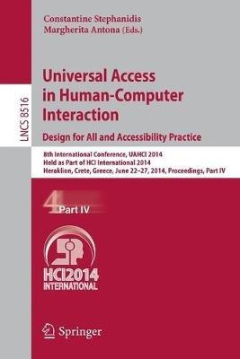 Universal Access in Human-Computer Interaction: Design for All and Accessibility Practice: 8th International Conference, UAHCI 2014, Held as Part of HCI International 2014, Heraklion, Crete, Greece, June 22-27, 2014, Proceedings, Part IV - cover