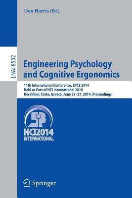 Engineering Psychology and Cognitive Ergonomics: 11th International Conference, EPCE 2014, Held as Part of HCI International 2014, Heraklion, Crete, Greece, June 22-27, 2014, Proceedings - cover