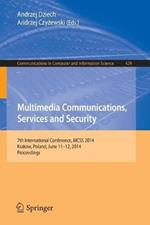 Multimedia Communications, Services and Security: 7th International Conference, MCSS 2014, Krakow, Poland, June 11-12, 2014. Proceedings