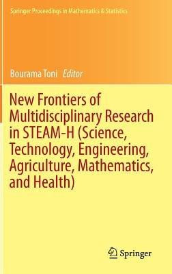 New Frontiers of Multidisciplinary Research in STEAM-H (Science, Technology, Engineering, Agriculture, Mathematics, and Health) - cover