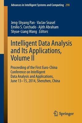 Intelligent Data analysis and its Applications, Volume II: Proceeding of the First Euro-China Conference on Intelligent Data Analysis and Applications, June 13-15, 2014, Shenzhen, China - cover