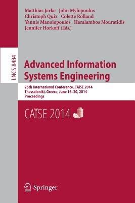 Advanced Information Systems Engineering: 26th International Conference, CAiSE 2014, Thessaloniki, Greece, June 16-20, 2014, Proceedings - cover
