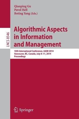 Algorithmic Aspects in Information and Management: 10th International Conference, AAIM 2014, Vancouver, BC, Canada, July 8-11, 2014, Proceedings - cover