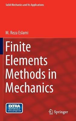 Finite Elements Methods in Mechanics - M. Reza Eslami - cover