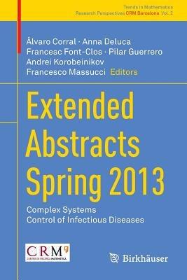 Extended Abstracts Spring 2013: Complex Systems; Control of Infectious Diseases - cover