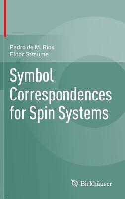 Symbol Correspondences for Spin Systems - Pedro de M. Rios,Eldar Straume - cover