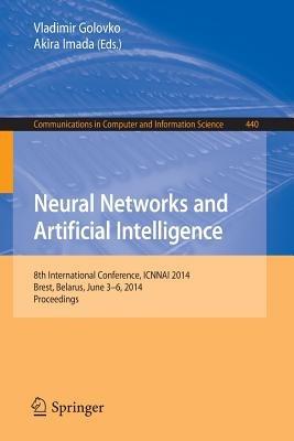 Neural Networks and Artificial Intelligence: 8th International Conference, ICNNAI 2014, Brest, Belarus, June 3-6, 2014. Proceedings - cover