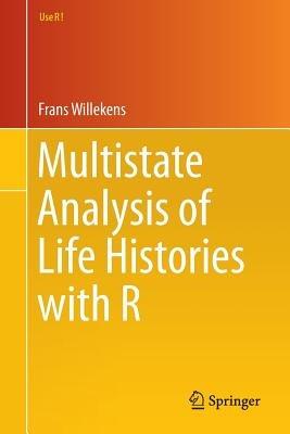 Multistate Analysis of Life Histories with R - Frans Willekens - cover