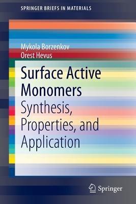 Surface Active Monomers: Synthesis, Properties, and Application - Mykola Borzenkov,Orest Hevus - cover