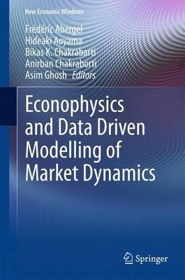 Econophysics and Data Driven Modelling of Market Dynamics - cover
