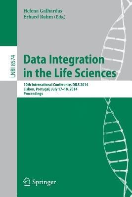 Data Integration in the Life Sciences: 10th International Conference, DILS 2014, Lisbon, Portugal, July 17-18, 2014. Proceedings - cover