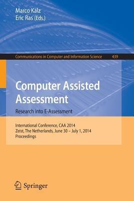 Computer Assisted Assessment -- Research into E-Assessment: International Conference, CAA 2014, Zeist, The Netherlands, June 30 -- July 1, 2014. Proceedings - cover