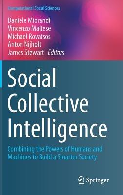Social Collective Intelligence: Combining the Powers of Humans and Machines to Build a Smarter Society - cover