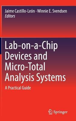 Lab-on-a-Chip Devices and Micro-Total Analysis Systems: A Practical Guide - cover