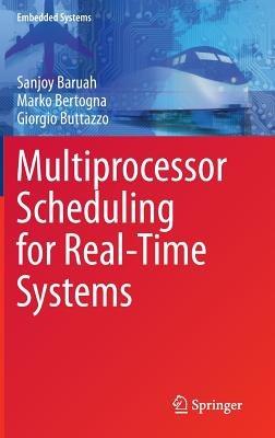 Multiprocessor Scheduling for Real-Time Systems - Sanjoy Baruah,Marko Bertogna,Giorgio Buttazzo - cover