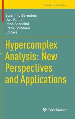 Hypercomplex Analysis: New Perspectives and Applications - cover