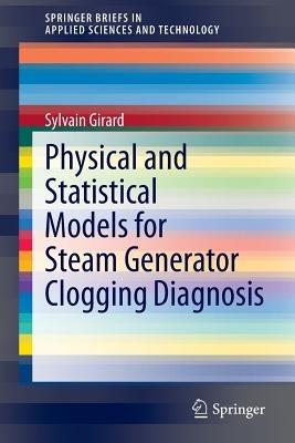 Physical and Statistical Models for Steam Generator Clogging Diagnosis - Sylvain Girard - cover
