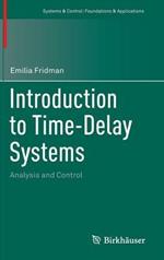 Introduction to Time-Delay Systems: Analysis and Control