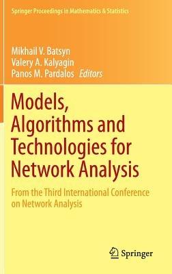 Models, Algorithms and Technologies for Network Analysis: From the Third International Conference on Network Analysis - cover
