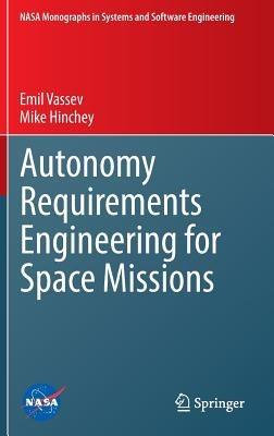 Autonomy Requirements Engineering for Space Missions - Emil Vassev,Mike Hinchey - cover