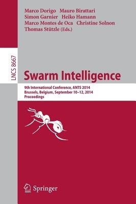 Swarm Intelligence: 9th International Conference, ANTS 2014, Brussels, Belgium, September 10-12, 2014. Proceedings - cover