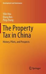 The Property Tax in China: History, Pilots, and Prospects