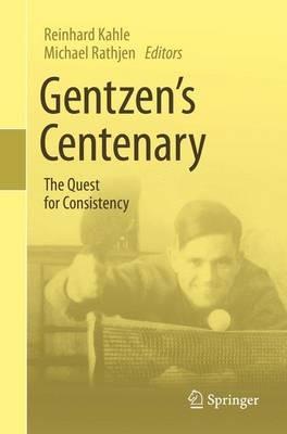 Gentzen's Centenary: The Quest for Consistency - cover