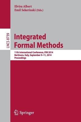 Integrated Formal Methods: 11th International Conference, IFM 2014, Bertinoro, Italy, September 9-11, 2014, Proceedings - cover