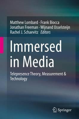 Immersed in Media: Telepresence Theory, Measurement & Technology - cover
