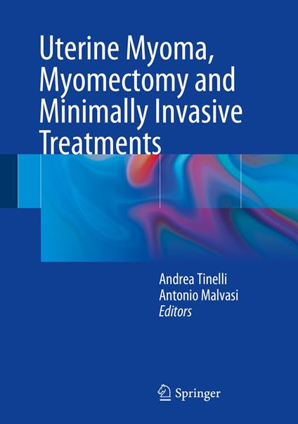 Uterine Myoma, Myomectomy and Minimally Invasive Treatments