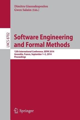 Software Engineering and Formal Methods: 12th International Conference, SEFM 2014, Grenoble, France, September 1-5, 2014, Proceedings - cover