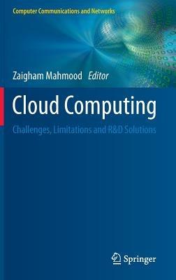 Cloud Computing: Challenges, Limitations and R&D Solutions - cover