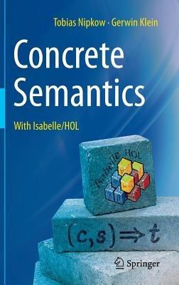 Concrete Semantics: With Isabelle/HOL - Tobias Nipkow,Gerwin Klein - cover