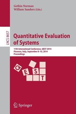 Quantitative Evaluation of Systems: 11th International Conference, QEST 2014, Florence, Italy, September 8-10, 2014, Proceedings - cover