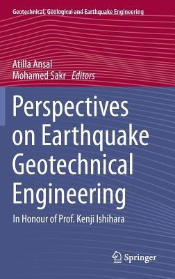 Perspectives on Earthquake Geotechnical Engineering: In Honour of Prof. Kenji Ishihara - cover