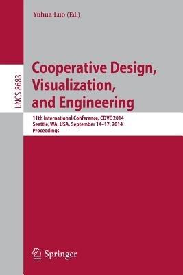 Cooperative Design, Visualization, and Engineering: 11th International Conference, CDVE 2014, Seattle, WA, USA, September 14-17, 2014. Proceedings - cover