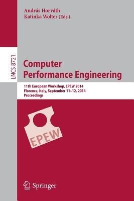 Computer Performance Engineering: 11th European Workshop, EPEW 2014, Florence, Italy, September 11-12, 2014, Proceedings - cover