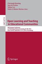 Open Learning and Teaching in Educational Communities: 9th European Conference on Technology Enhanced Learning, EC-TEL 2014, Graz, Austria, September 16-19, 2014, Proceedings