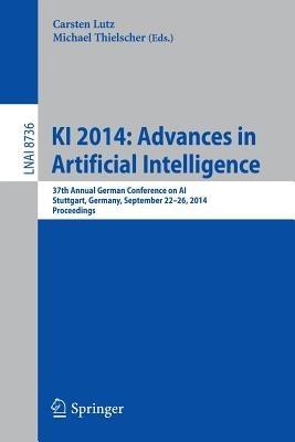 KI 2014: Advances in Artificial Intelligence: 37th Annual German Conference on AI, Stuttgart, Germany, September 22-26, 2014, Proceedings - cover