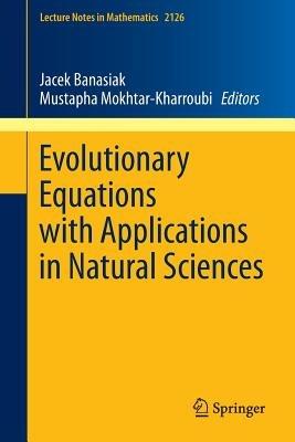 Evolutionary Equations with Applications in Natural Sciences - cover