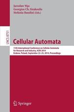 Cellular Automata: 11th International Conference on Cellular Automata for Research and Industry, ACRI 2014, Krakow, Poland, September 22-25, 2014, Proceedings