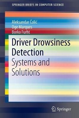 Driver Drowsiness Detection: Systems and Solutions - Aleksandar Colic,Oge Marques,Borko Furht - cover