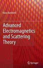 Advanced Electromagnetics and Scattering Theory