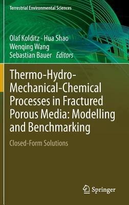 Thermo-Hydro-Mechanical-Chemical Processes in Fractured Porous Media: Modelling and Benchmarking: Closed-Form Solutions - cover